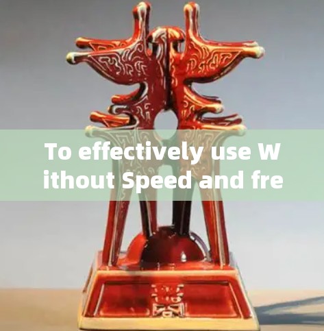 To effectively use Without Speed and free up your download space,follow this organized approach: To effectively use Without Speed and free up your download space,follow this organized approach: