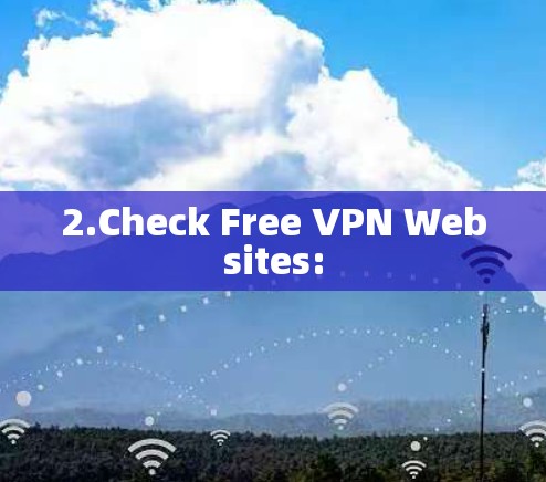2.Check Free VPN Websites: