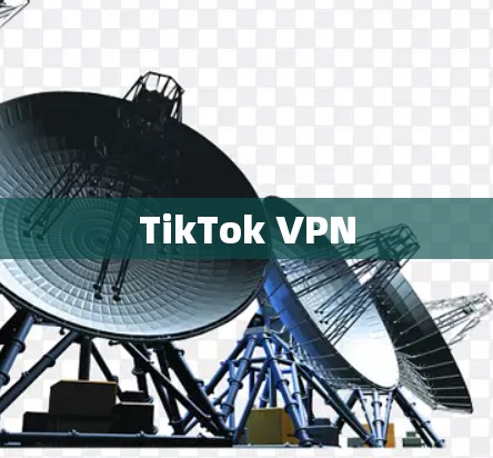 TikTok VPN